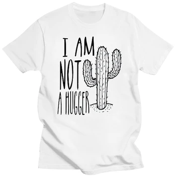 T-shirt I Am Not A Hugger Za muškarce i žene, Košulja Интроверта, t-Shirt s sarkazam, t-Shirt s Кактусом, Košulja Pustinje, majice od 100% pamuka S okruglog izreza